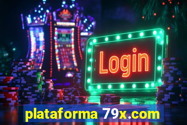 plataforma 79x.com